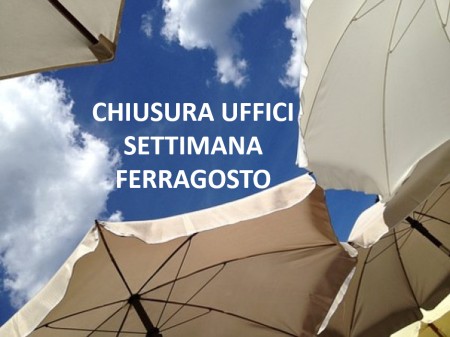 CHIUSURA UFFICI SETTIMANA DI FERRAGOSTO